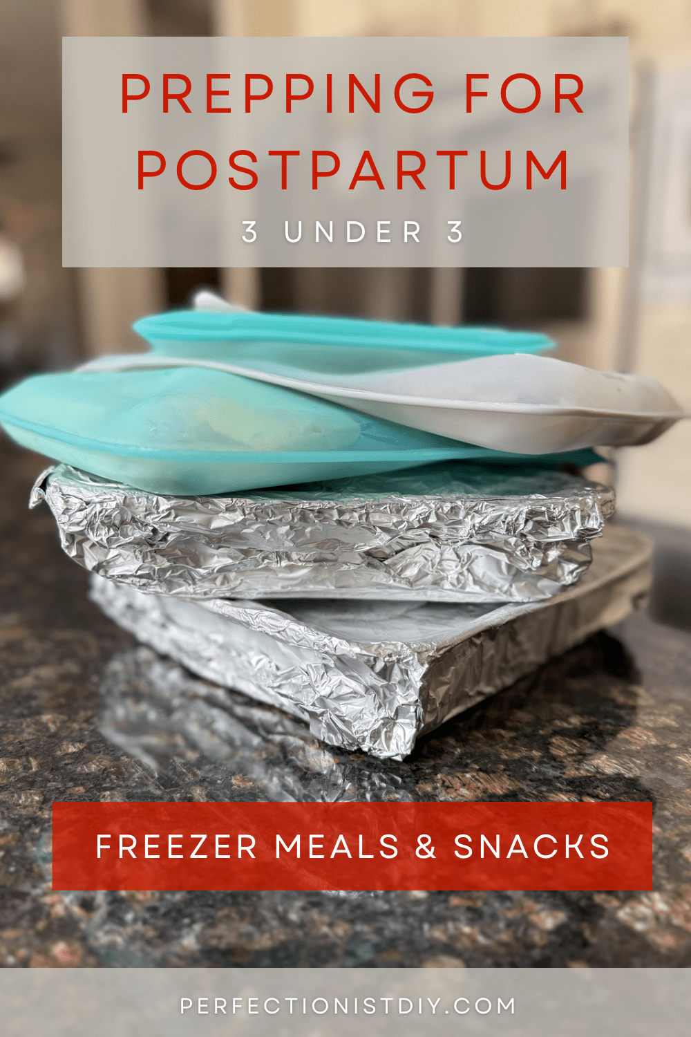 Prepping for Postpartum- Freezer Meals & Snacks